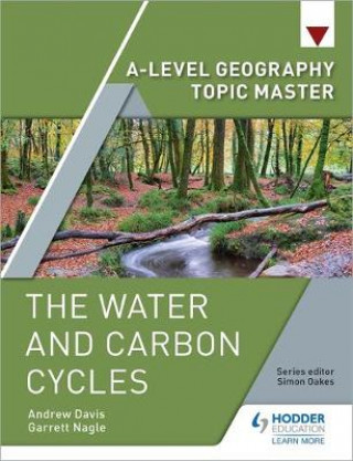 Kniha A-level Geography Topic Master: The Water and Carbon Cycles Andrew Davis