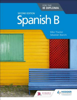 Kniha Spanish B for the IB Diploma Second Edition Mike Thacker