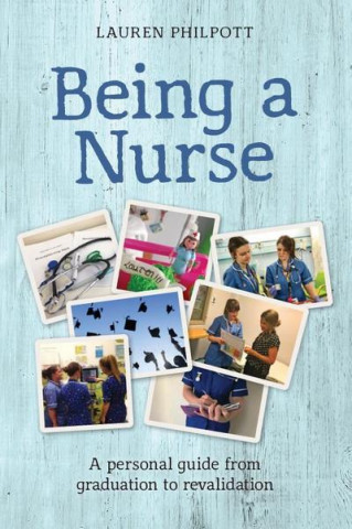 Kniha Being a Nurse Lauren Philpott