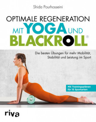 Könyv Optimale Regeneration mit Yoga und BLACKROLL® Shida Pourhosseini