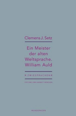 Kniha Ein Meister der alten Weltsprache. William Auld Clemens J. Setz