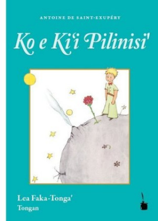 Книга Der kleine Prinz. Ko e Ki'i Pilinisi' Antoine de Saint-Exupéry