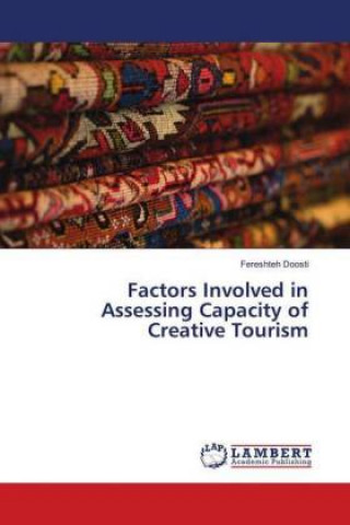Könyv Factors Involved in Assessing Capacity of Creative Tourism Fereshteh Doosti