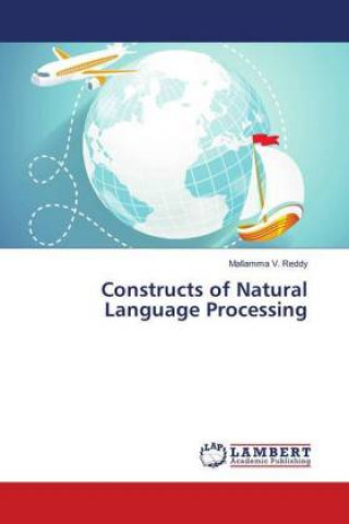 Knjiga Constructs of Natural Language Processing Mallamma V. Reddy