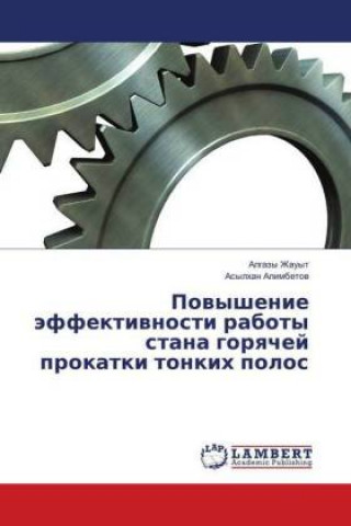 Kniha Powyshenie äffektiwnosti raboty stana gorqchej prokatki tonkih polos Algazy Zhauyt