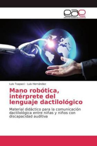 Kniha Mano robotica, interprete del lenguaje dactilologico Luis Toapaxi