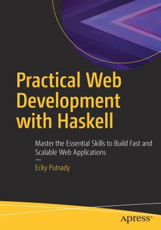 Könyv Practical Web Development with Haskell Ecky Putrady