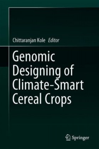 Kniha Genomic Designing of Climate-Smart Cereal Crops Chittaranjan Kole