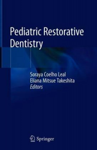 Könyv Pediatric Restorative Dentistry Soraya Coelho Leal
