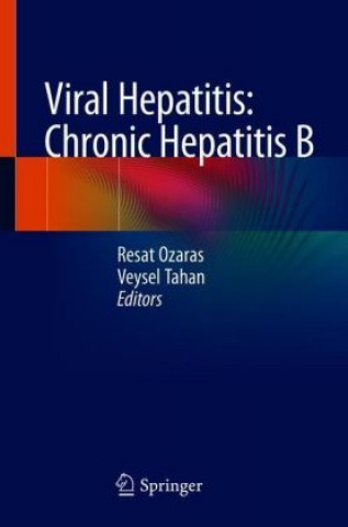 Kniha Viral Hepatitis: Chronic Hepatitis B Resat Ozaras