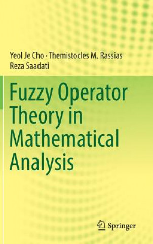 Kniha Fuzzy Operator Theory in Mathematical Analysis Yeol Je Cho