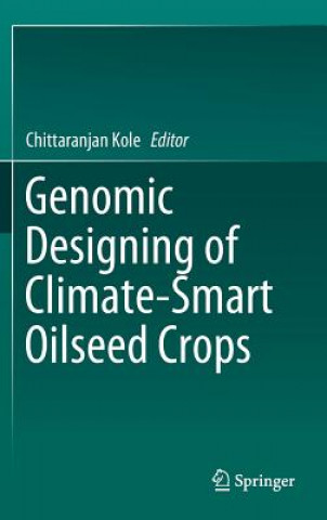 Kniha Genomic Designing of Climate-Smart Oilseed Crops Chittaranjan Kole