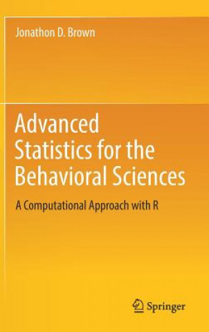 Carte Advanced Statistics for the Behavioral Sciences Jonathon D. Brown