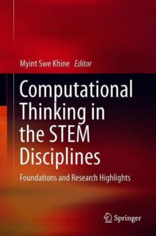 Kniha Computational Thinking in the STEM Disciplines Myint Swe Khine