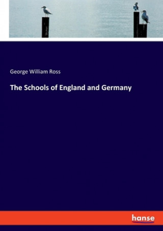 Książka Schools of England and Germany George William Ross