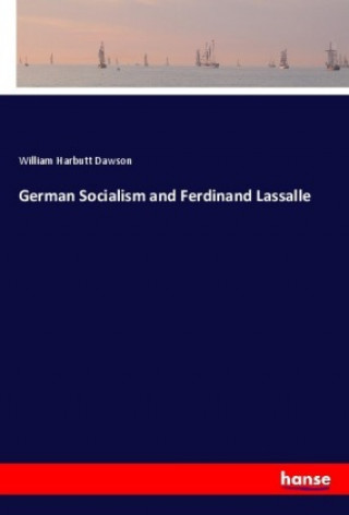 Książka German Socialism and Ferdinand Lassalle William Harbutt Dawson