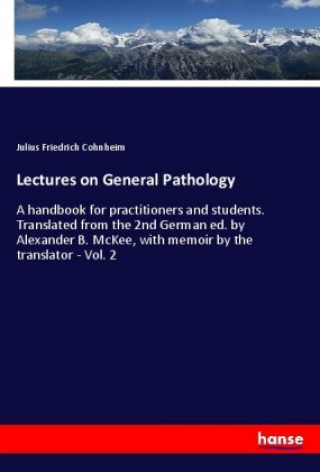 Knjiga Lectures on General Pathology Julius Friedrich Cohnheim