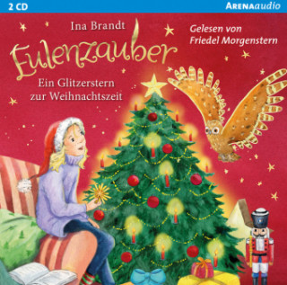 Audio Eulenzauber. Ein Glitzerstern zur Weihnachtszeit Ina Brandt