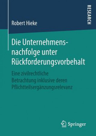 Kniha Die Unternehmensnachfolge Unter Ruckforderungsvorbehalt Robert Hieke