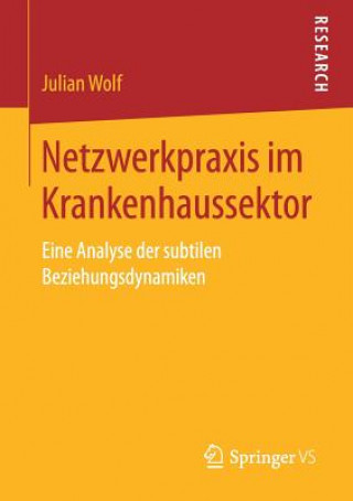 Könyv Netzwerkpraxis Im Krankenhaussektor Julian Wolf