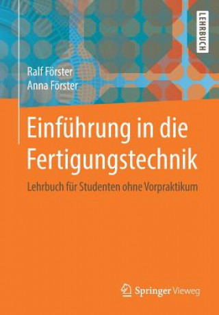 Książka Einf hrung in Die Fertigungstechnik Ralf Förster