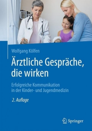 Kniha Arztliche Gesprache, die wirken Wolfgang Kölfen