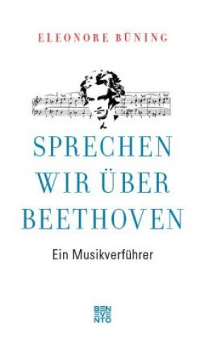 Kniha Sprechen wir über Beethoven Eleonore Büning