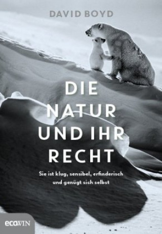 Kniha Die Natur und ihr Recht David Boyd