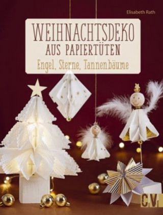 Könyv Weihnachtsdeko aus Papiertüten Elisabeth Rath