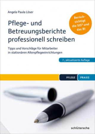 Книга Pflege- und Betreuungsberichte professionell schreiben Angela Paula Löser