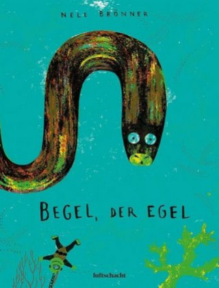 Kniha Begel, der Egel Nele Brönner