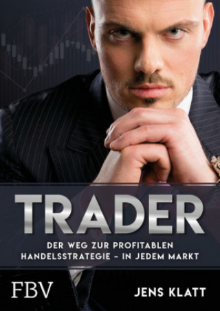 Libro Trader - Der Weg zur profitablen Handelsstrategie - in jedem Markt Jens Klatt