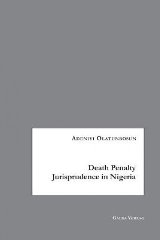 Carte Death Penalty Jurisprudence in Nigeria Adeniyi Olatunbosun