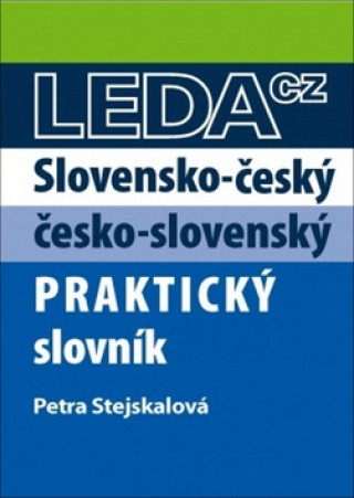 Книга Slovensko-český a česko-slovenský praktický slovník Petra Stejskalová