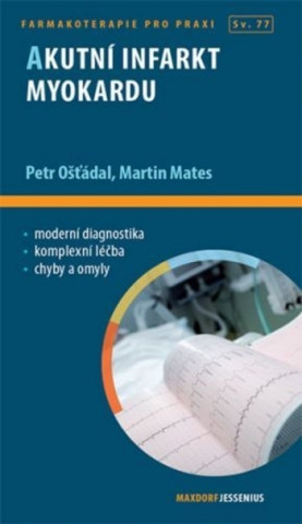 Book Akutní infarkt myokardu Petr Ošťádal