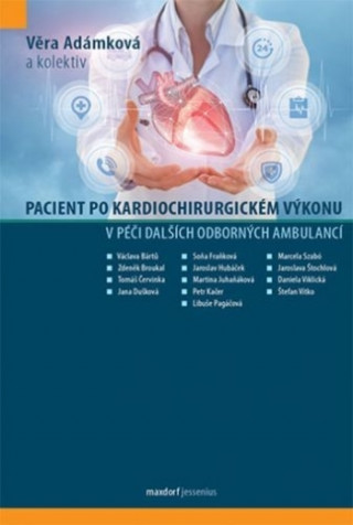 Kniha Pacient po kardiochirurgickém výkonu v péči dalších odborných ambulancí Věra Adámková