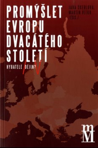 Book Promýšlet Evropu dvacátého století Jana Škerlová