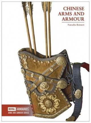 Kniha Chinese Arms and Armour Natasha Bennett