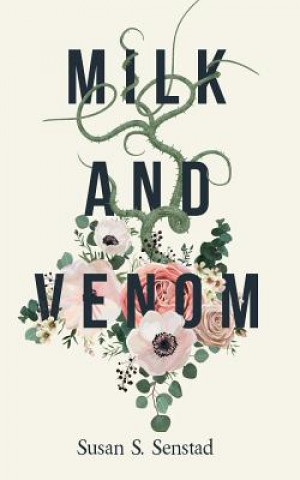 Kniha Milk and Venom Susan S. Senstad