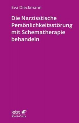 Könyv Die narzisstische Persönlichkeitsstörung mit Schematherapie behandeln (Leben lernen, Bd. 246) Eva Dieckmann