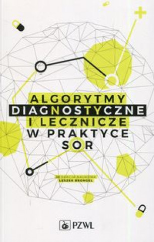 Kniha Algorytmy diagnostyczne i lecznicze w praktyce SOR 