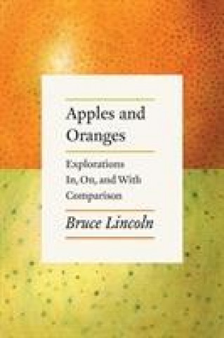 Buch Apples and Oranges BRUCE LINCOLN
