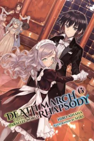 Book Death March to the Parallel World Rhapsody, Vol. 6 (light novel) Hiro Ainana