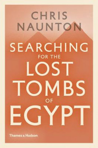 Kniha Searching for the Lost Tombs of Egypt Chris Naunton