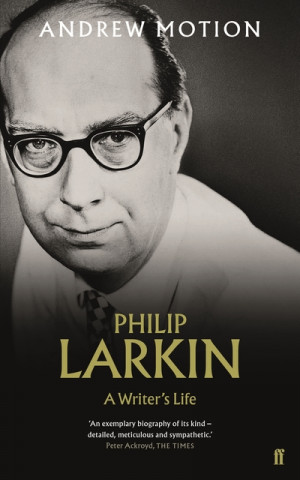Kniha Philip Larkin: A Writer's Life Sir Andrew Motion