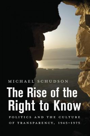 Kniha Rise of the Right to Know Michael Schudson