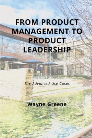 Carte From Product Management To Product Leadership WAYNE GREENE