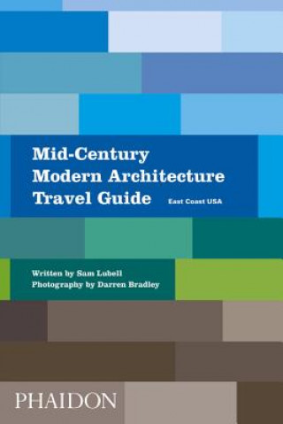 Kniha Mid-Century Modern Architecture Travel Guide: East Coast USA SAM LUBELL