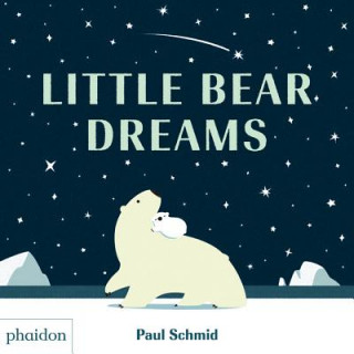 Kniha Little Bear Dreams PAUL SCHMID