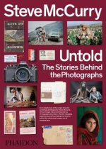 Könyv Steve McCurry Untold: The Stories Behind the Photographs STEVE MCCURRY